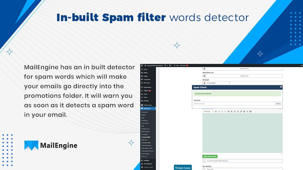 The MailEngine Pro has an in-built spam filter words detector, which prevents the mail rotting in the spam folder. best email automation platform