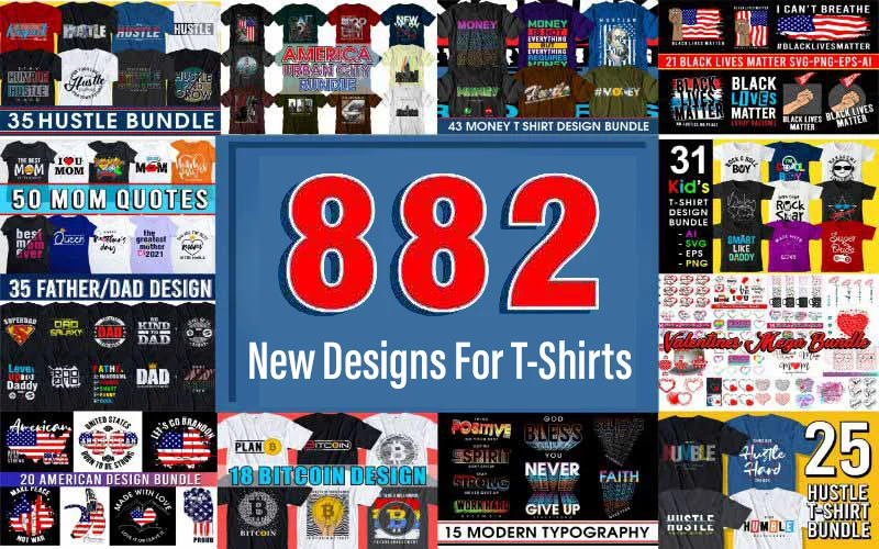 The Greatest Bundle Of 882 New Designs For T-Shirts