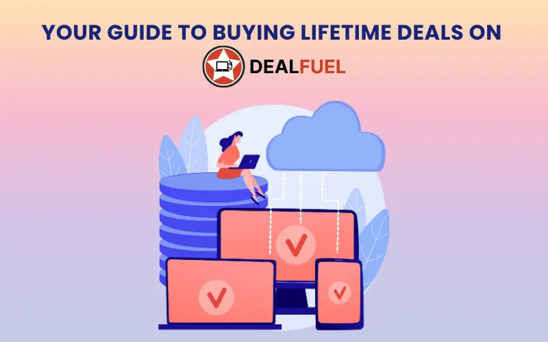 Guide To Buying Lifetime Deals on DealFuel