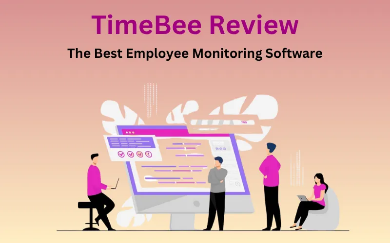 Blog Review of the Best Employee Monitoring Software TimeBee Feature Image