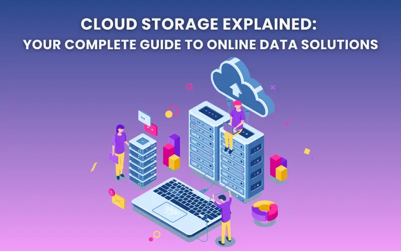 Cloud Storage Explained - Blog feature image