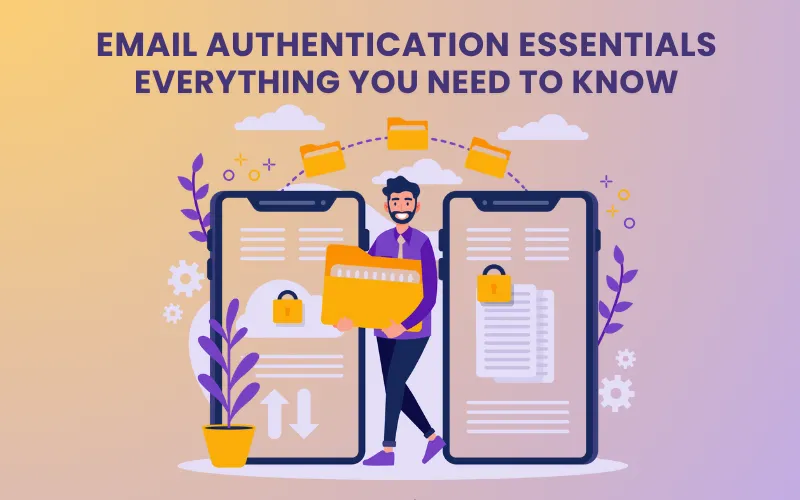 Email Authentication Essentials What Every Digital Entrepreneur Needs to Know Blog Feature Image