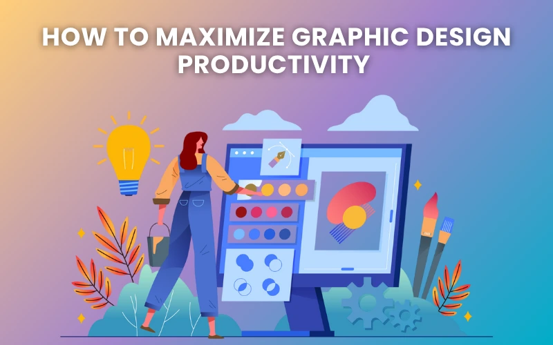 How to Maximize Graphic Design Productivity Blog FEature Image