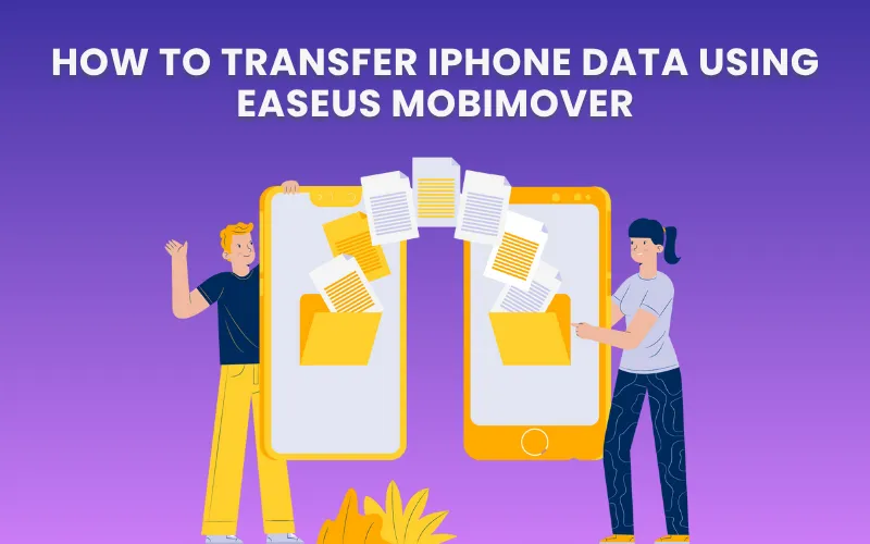 How to Transfer iPhone Data using MobiMover Blog Feature Image