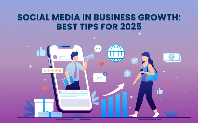 Social Media in Business Growth: Trends, Engagement, & Positioning for 2025 Feature Image