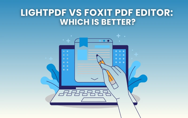 LightPDF vs Foxit PDF Editor Which is better - Blog feature image