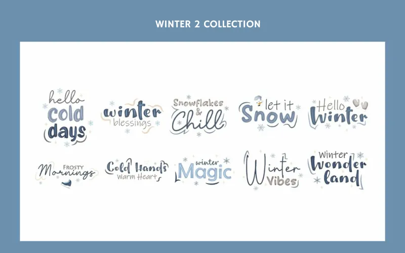 Decorative winter phrases like “Cold Hands Warm Hearts” and “Winter Wonderland"