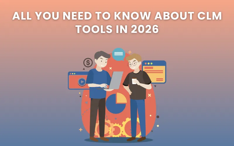 All You Need to Know About CLM Tools in 2026 Blog Feature Image