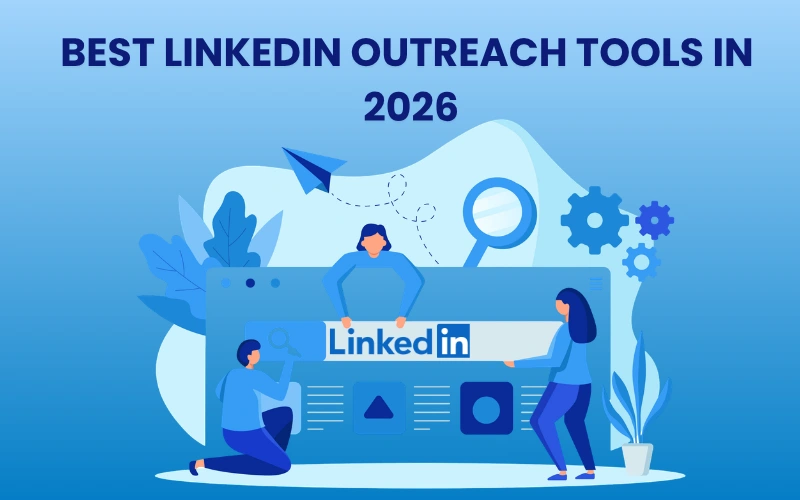 Best LinkedIn Outreach Tools in 2026